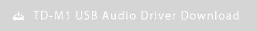 TD-M1 USB Audio Driver Download